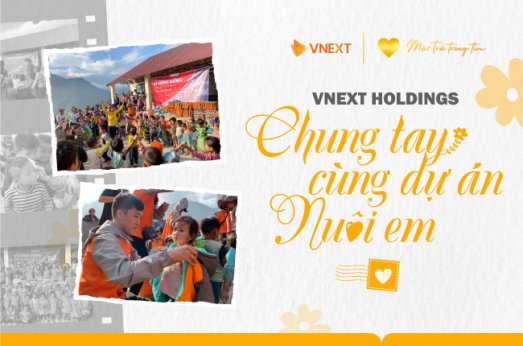 VNEXT HOLDINGS ĐỒNG HÀNH CÙNG DỰ ÁN NUÔI EM