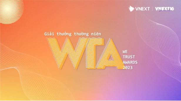 THÔNG BÁO GIẢI THƯỞNG THƯỜNG NIÊN WE TRUST AWARDS 2023