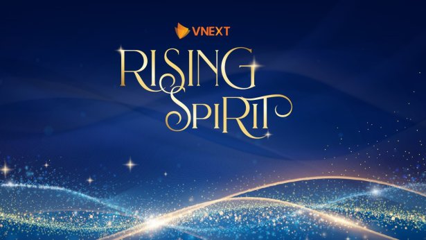 RISING SPIRIT – VƯƠN MÌNH RỰC RỠ CÙNG GALA VNEXT 18